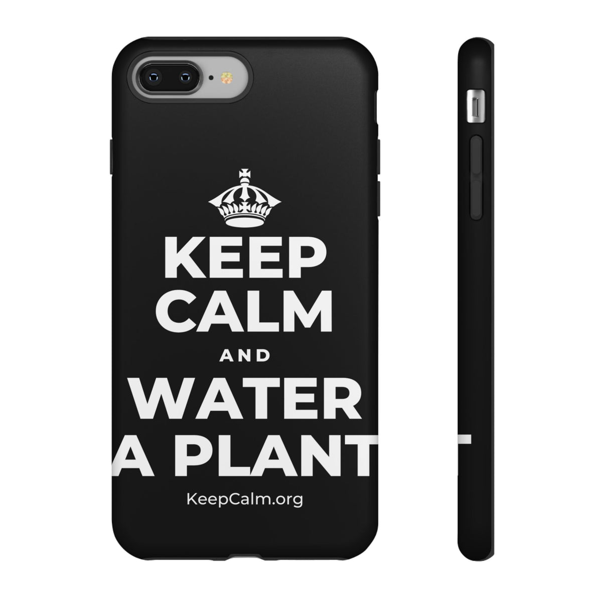 KEEP CALM AND WATER A PLANT Phone Case