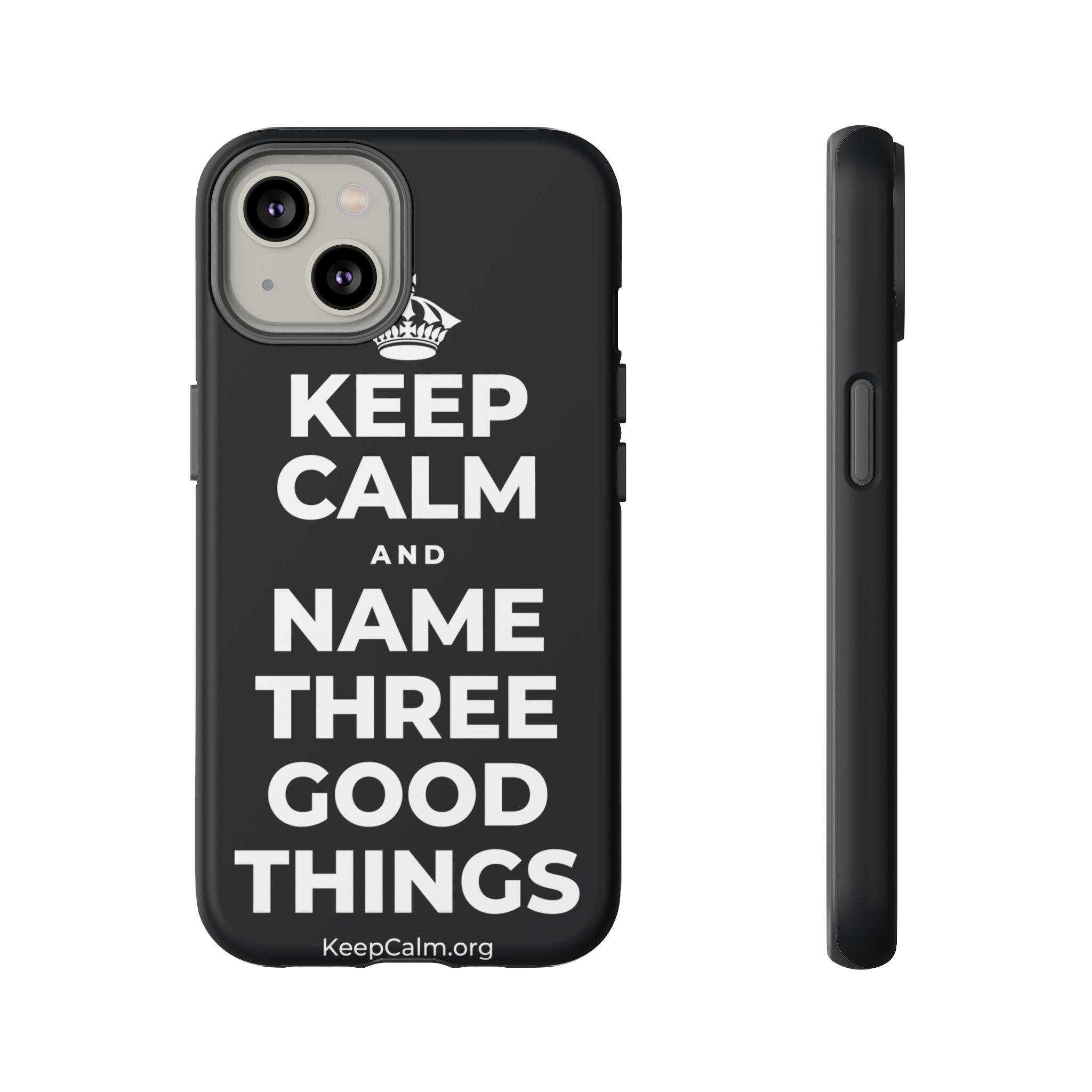 KEEP CALM AND NAME THREE GOOD THINGS Phone Case (Dark)