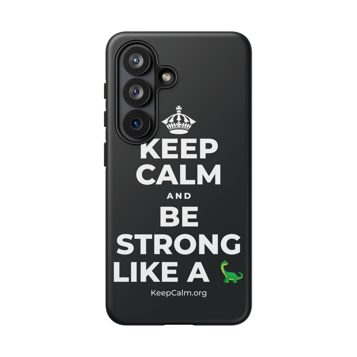 KEEP CALM AND BE STRONG LIKE A 🦕 Phone Case (Dark)