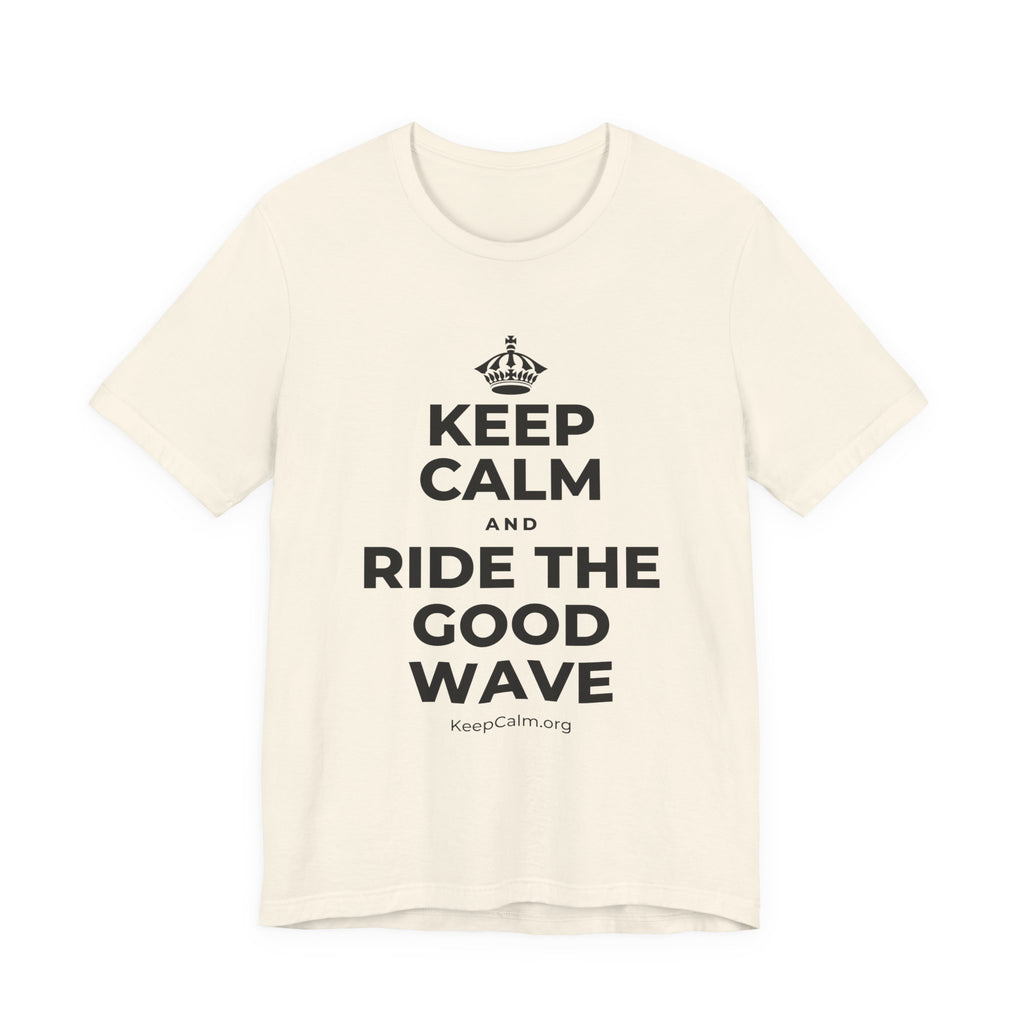 KEEP CALM AND RIDE THE GOOD WAVE T-Shirt (White–Asphalt)