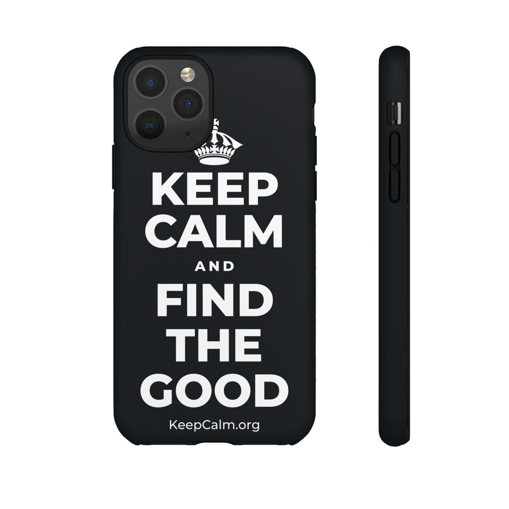 KEEP CALM AND FIND THE GOOD Phone Case (Dark)