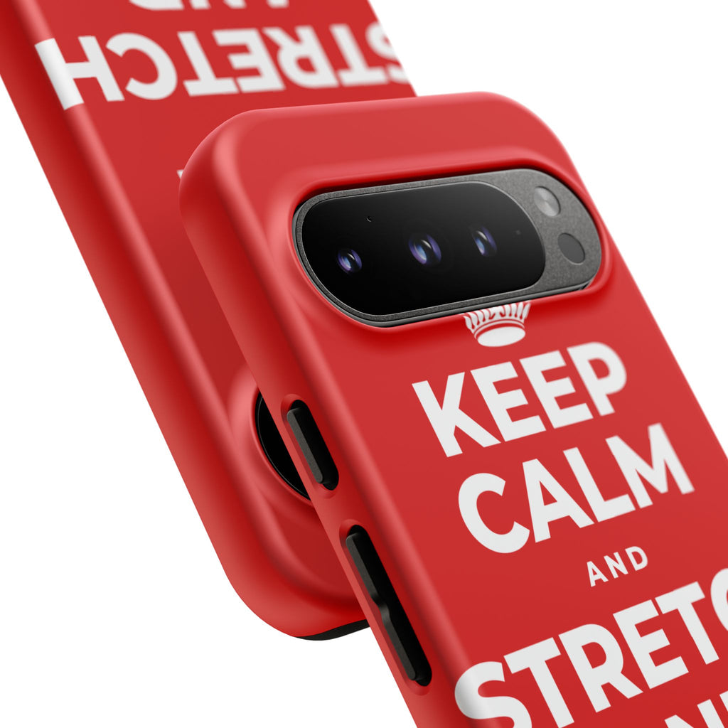 KEEP CALM AND STRETCH AND YAWN IT OUT Phone Case