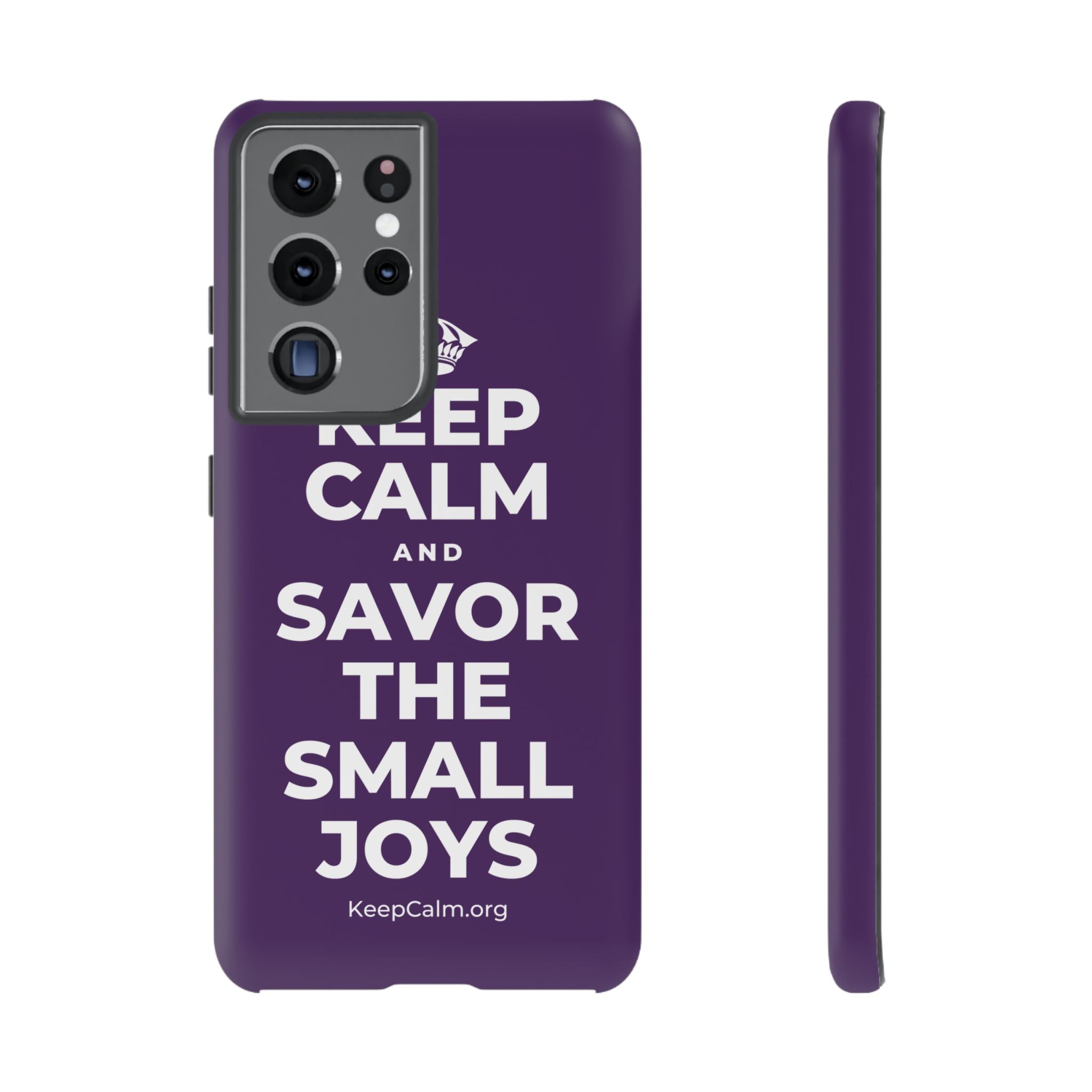 KEEP CALM AND SAVOR THE SMALL JOYS Phone Case