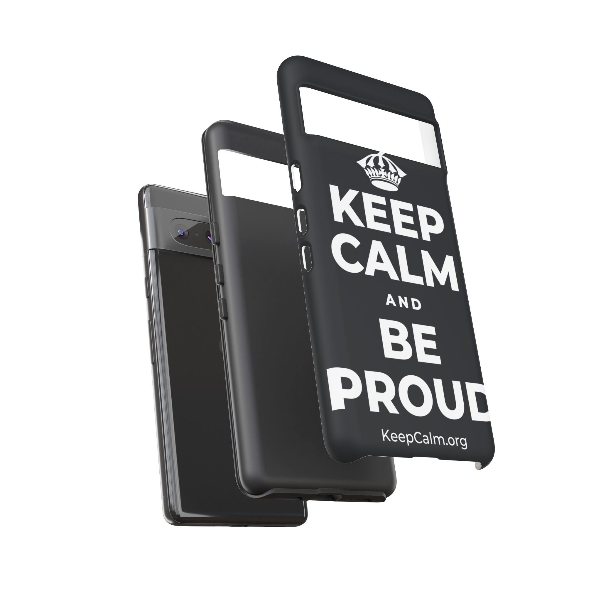 KEEP CALM AND BE PROUD Phone Case (Dark)
