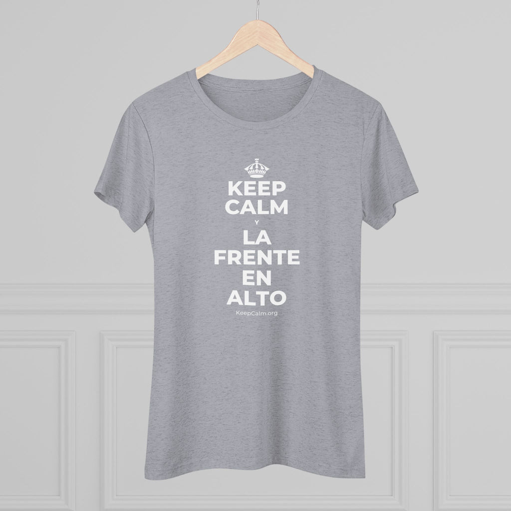 KEEP CALM Y LA FRENTE EN ALTO Women's Tri-Blend Tee