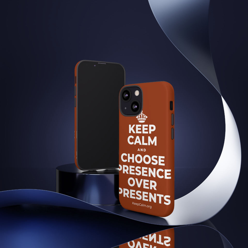 KEEP CALM AND CHOOSE PRESENCE OVER PRESENTS Phone Case