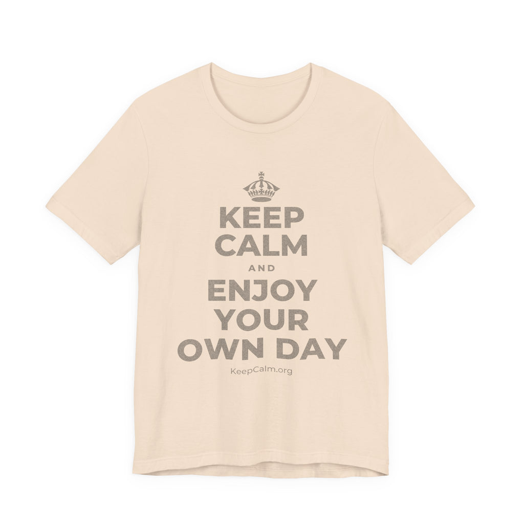 KEEP CALM AND ENJOY YOUR OWN DAY T-Shirt (Soft Cream–Heather Mauve)