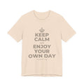 KEEP CALM AND ENJOY YOUR OWN DAY T-Shirt (Soft Cream–Heather Mauve)