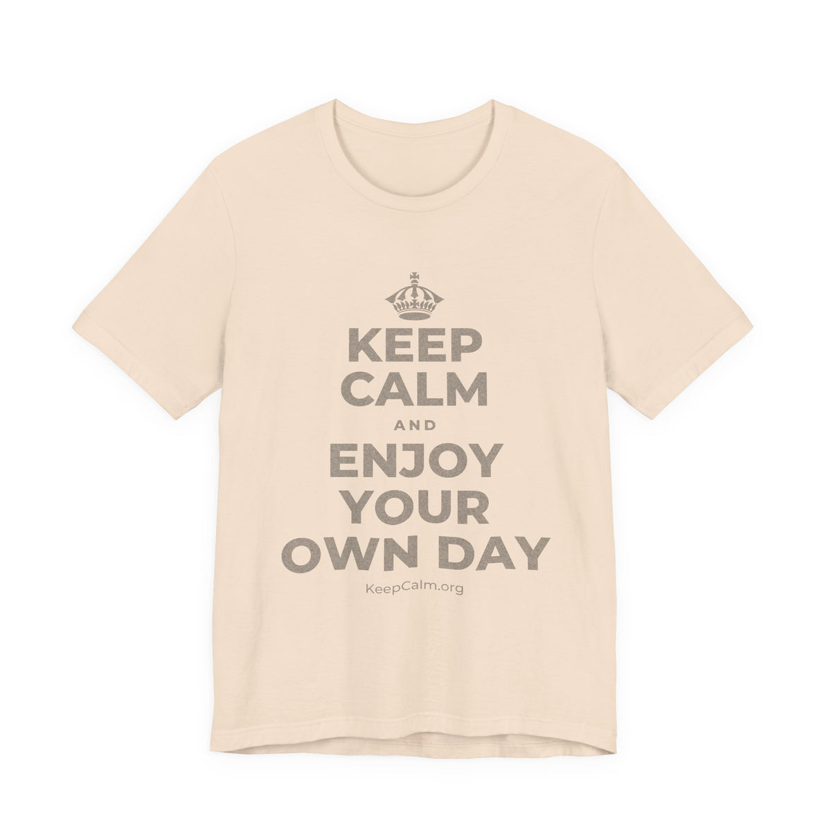 KEEP CALM AND ENJOY YOUR OWN DAY T-Shirt (Soft Cream–Heather Mauve)