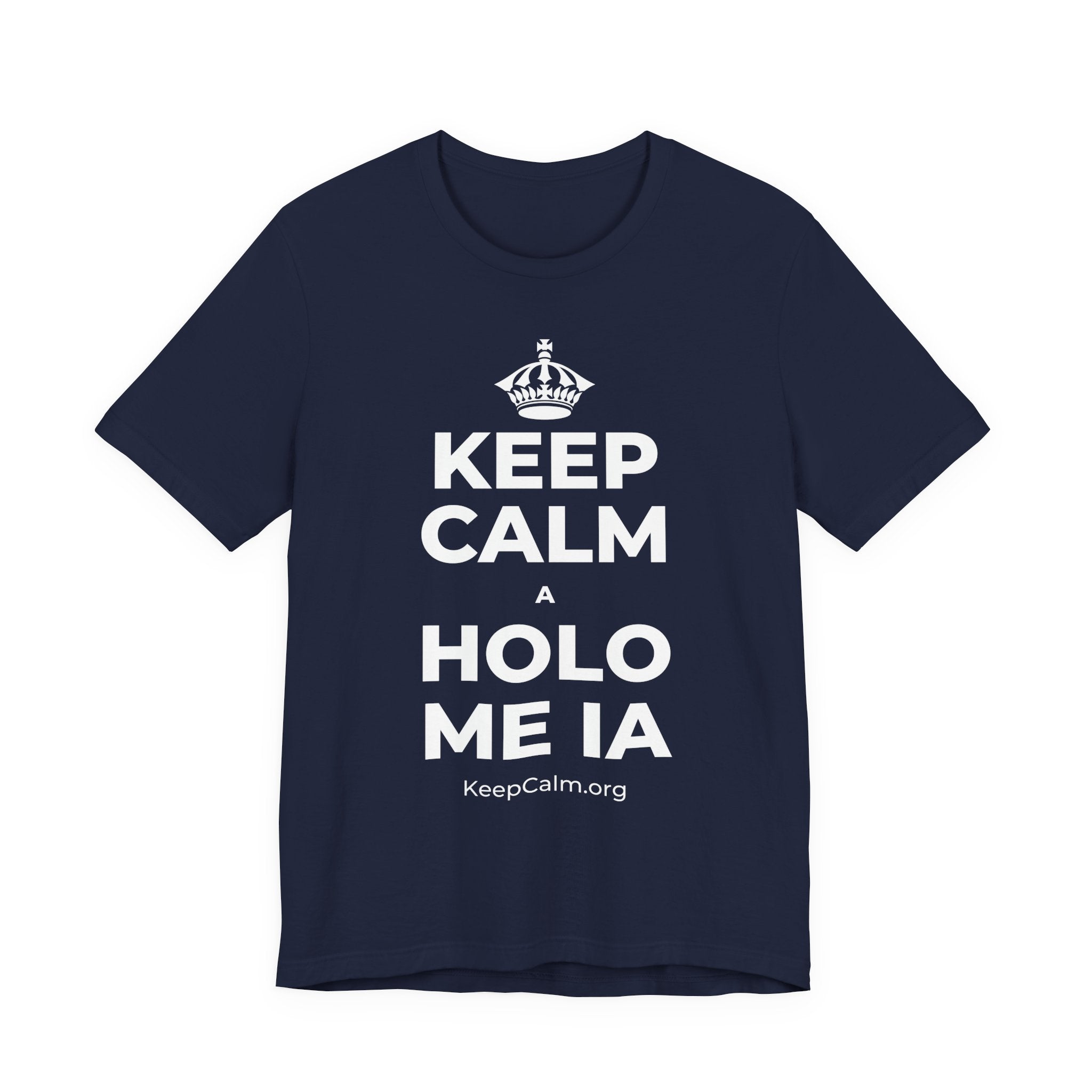 KEEP CALM A HOLO ME IA T-Shirt (White–Asphalt)