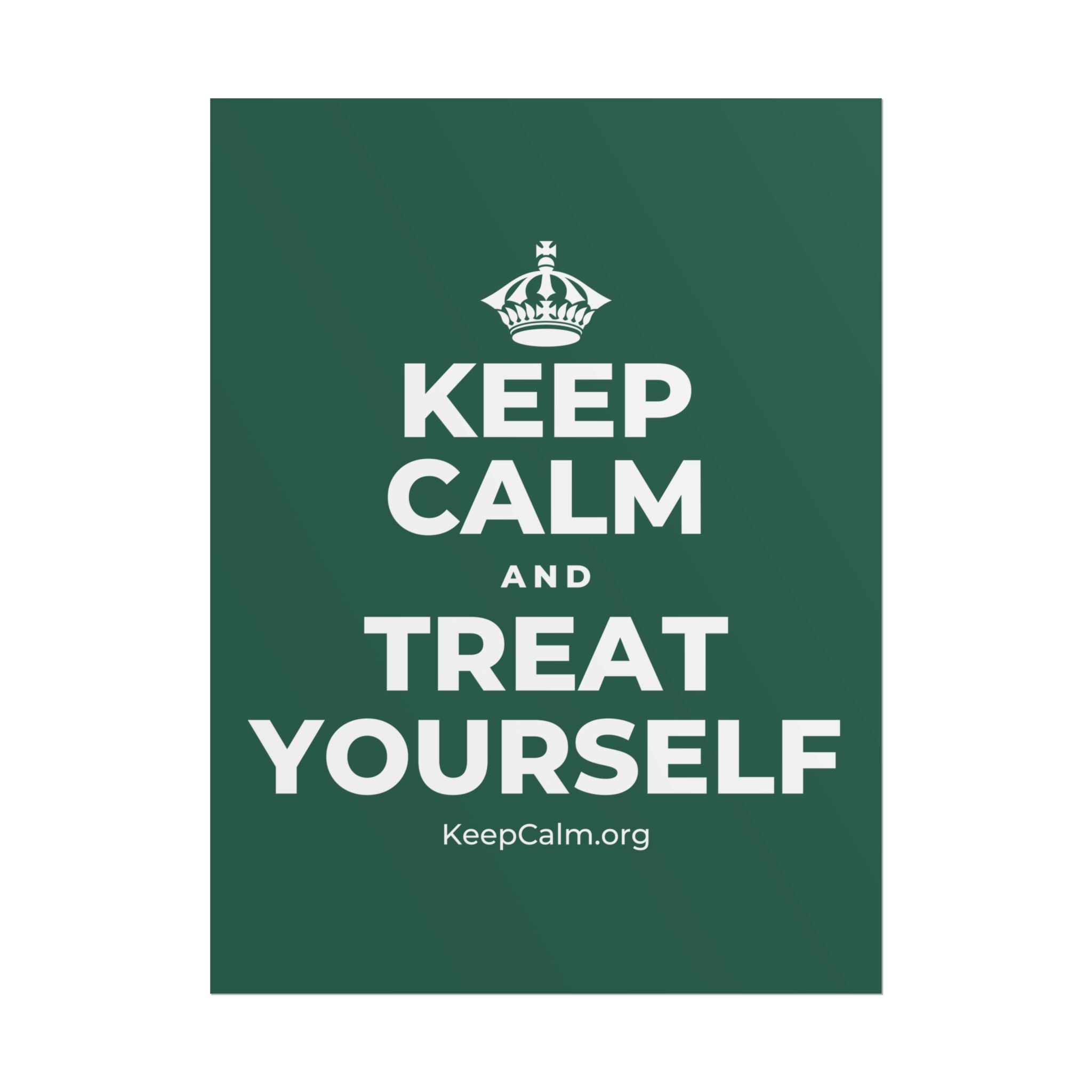 KEEP CALM AND TREAT YOURSELF Poster