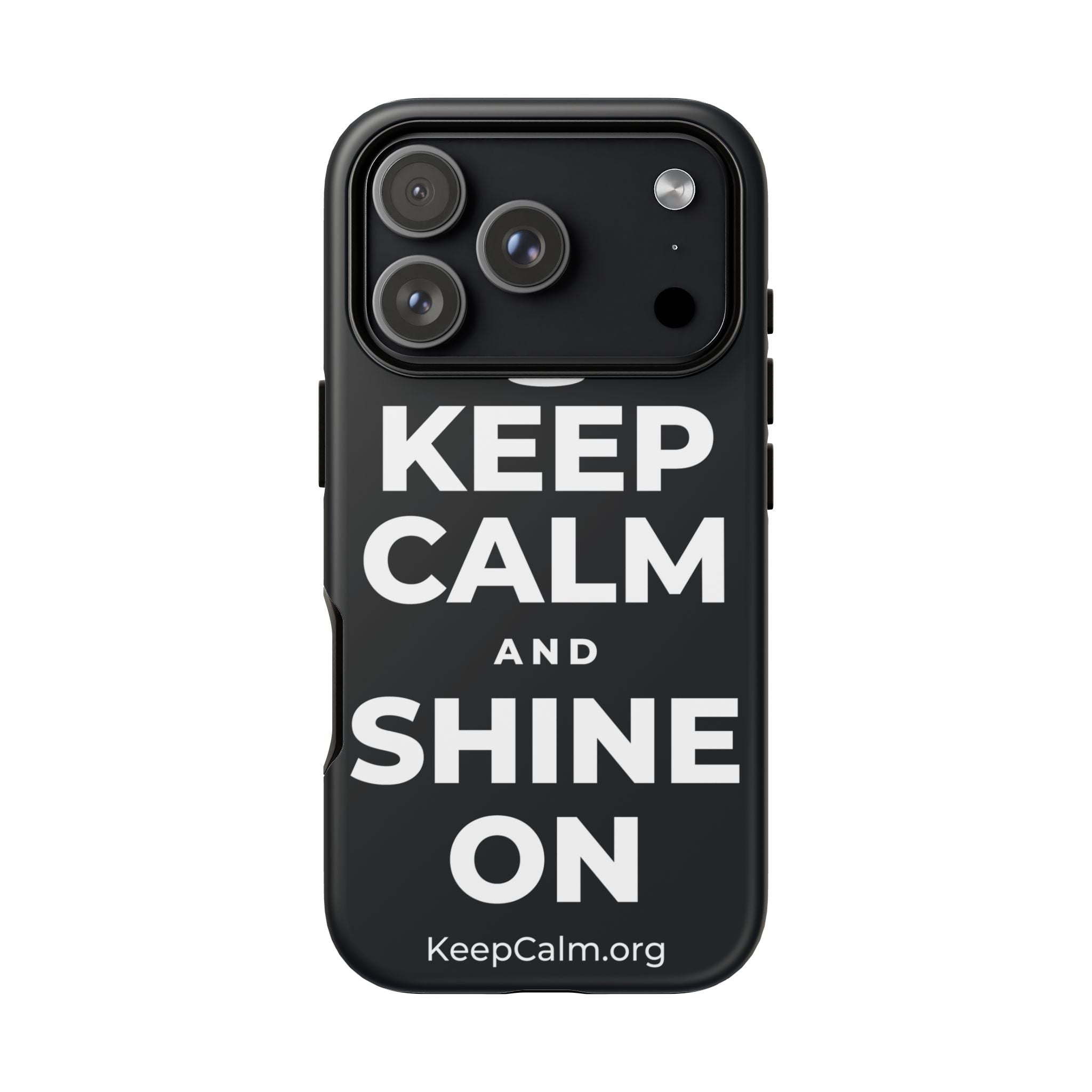 KEEP CALM AND SHINE ON Phone Case (Dark)