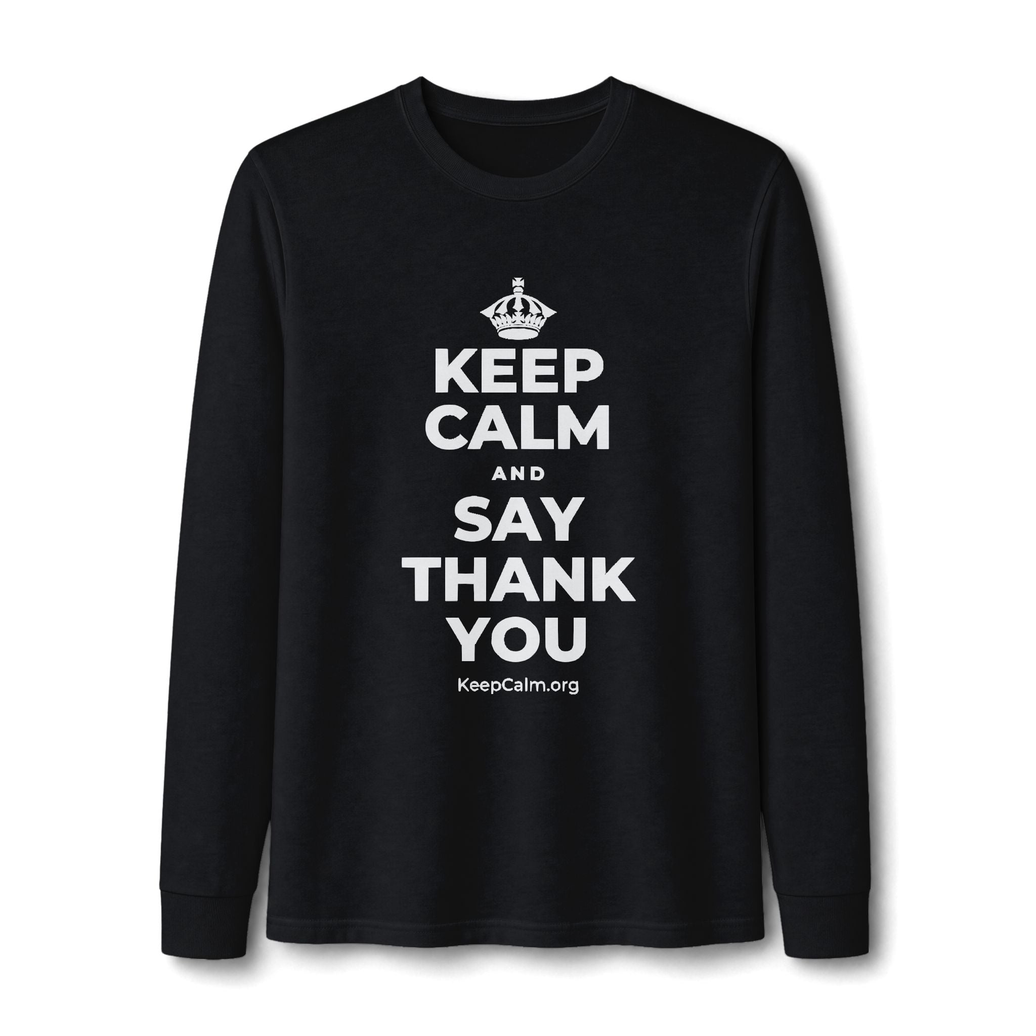 KEEP CALM AND SAY THANK YOU Long Sleeve Tee