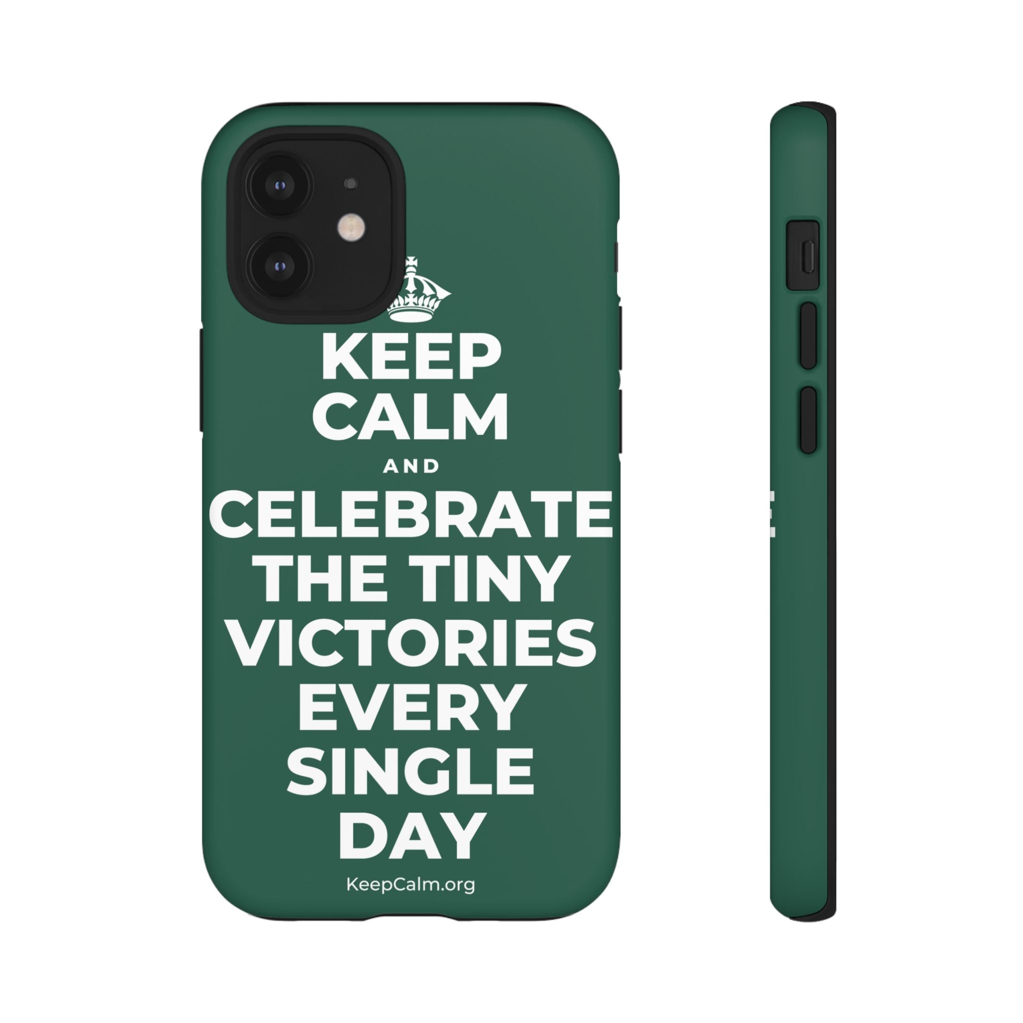 KEEP CALM AND CELEBRATE THE TINY VICTORIES EVERY SINGLE DAY Phone Case