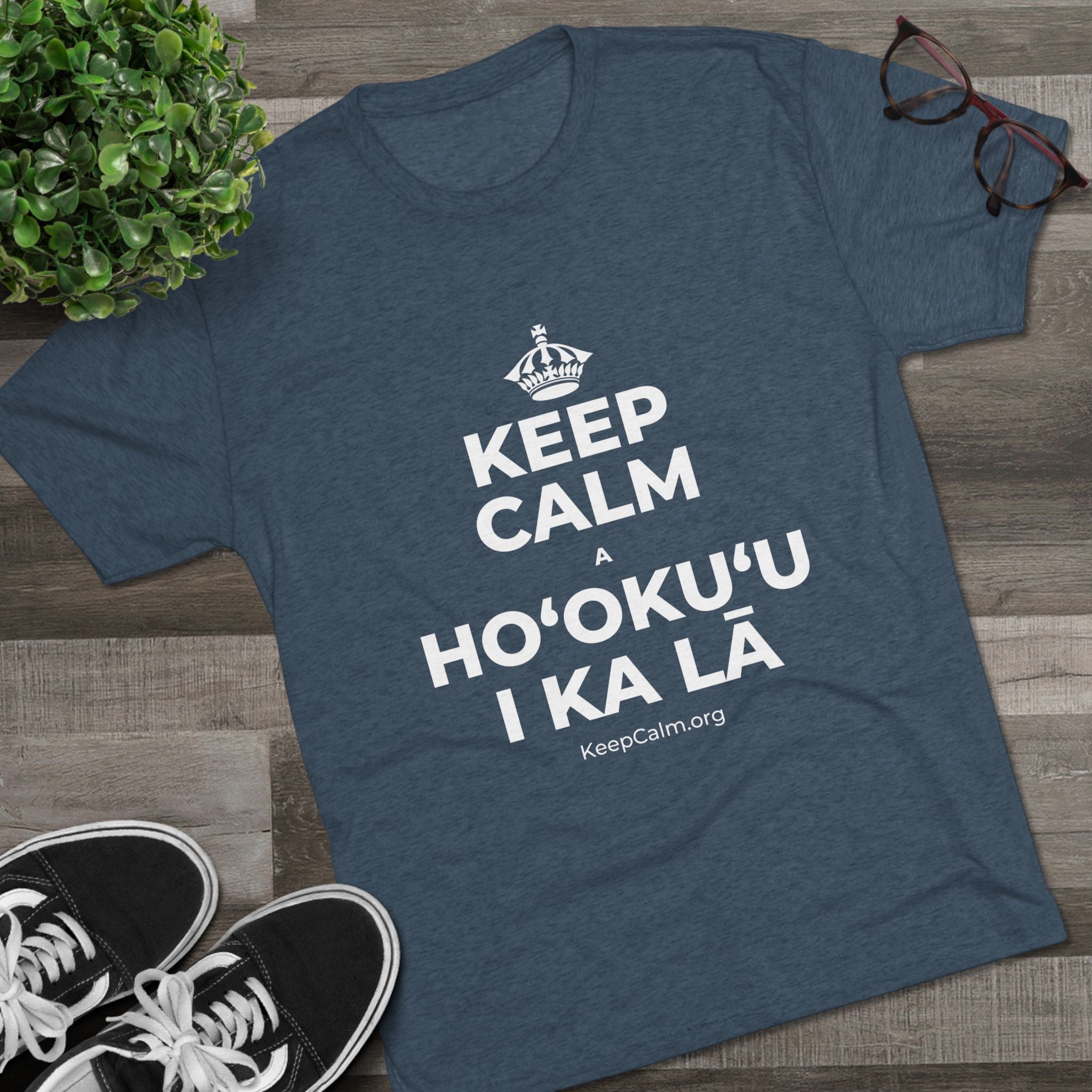 KEEP CALM A HOʻOKUʻU I KA LĀ Tri-Blend Tee