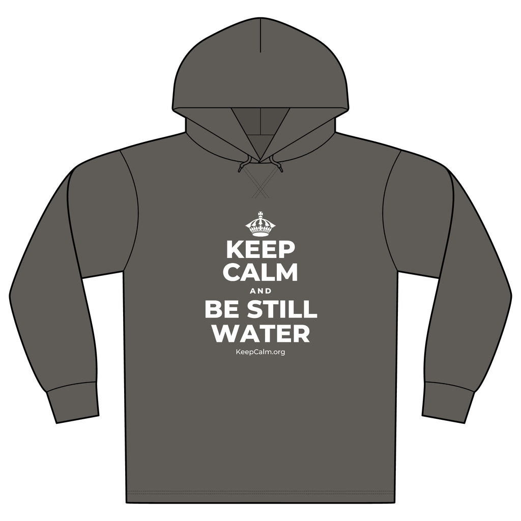 KEEP CALM AND BE STILL WATER Organic Hoodie Tee