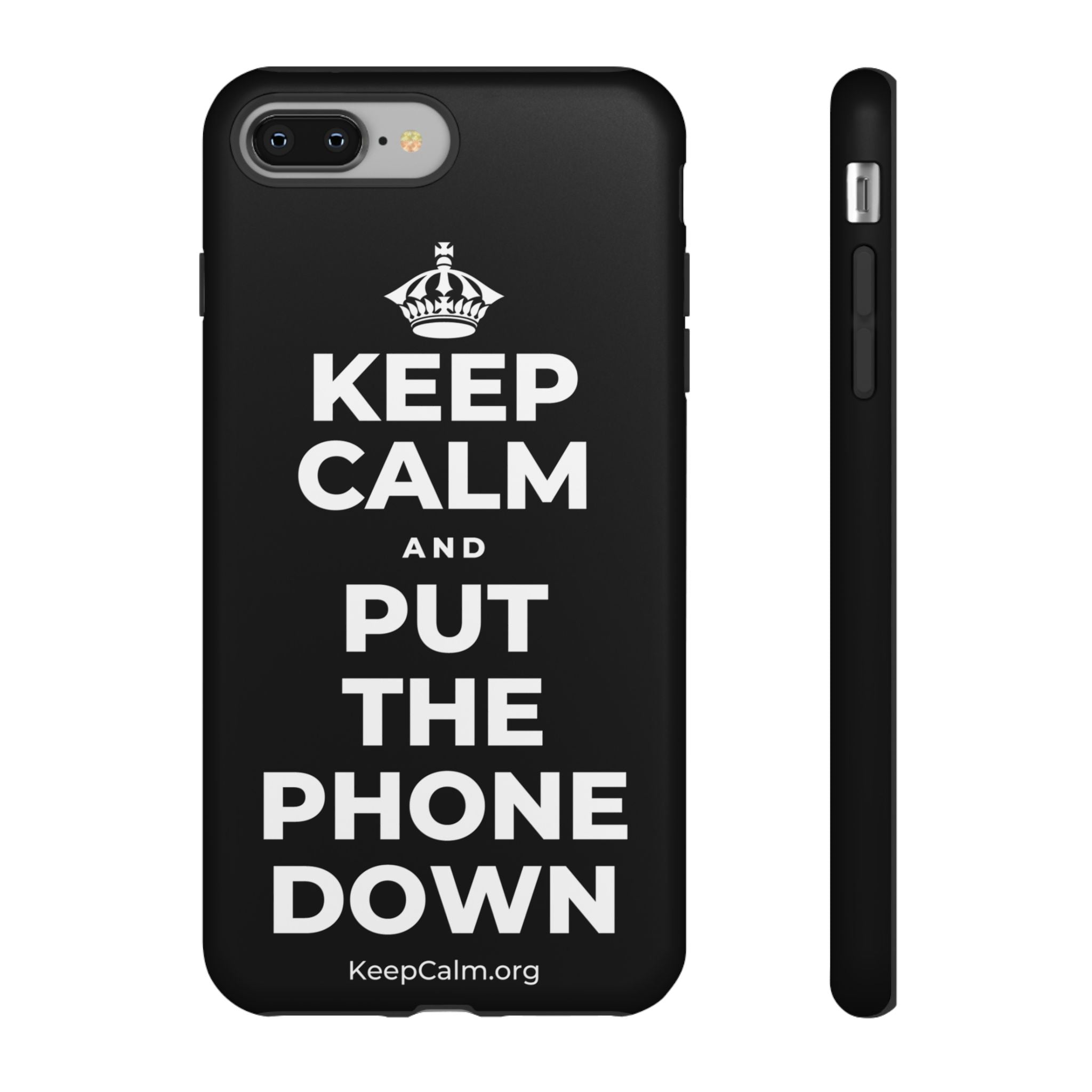 KEEP CALM AND PUT THE PHONE DOWN Phone Case