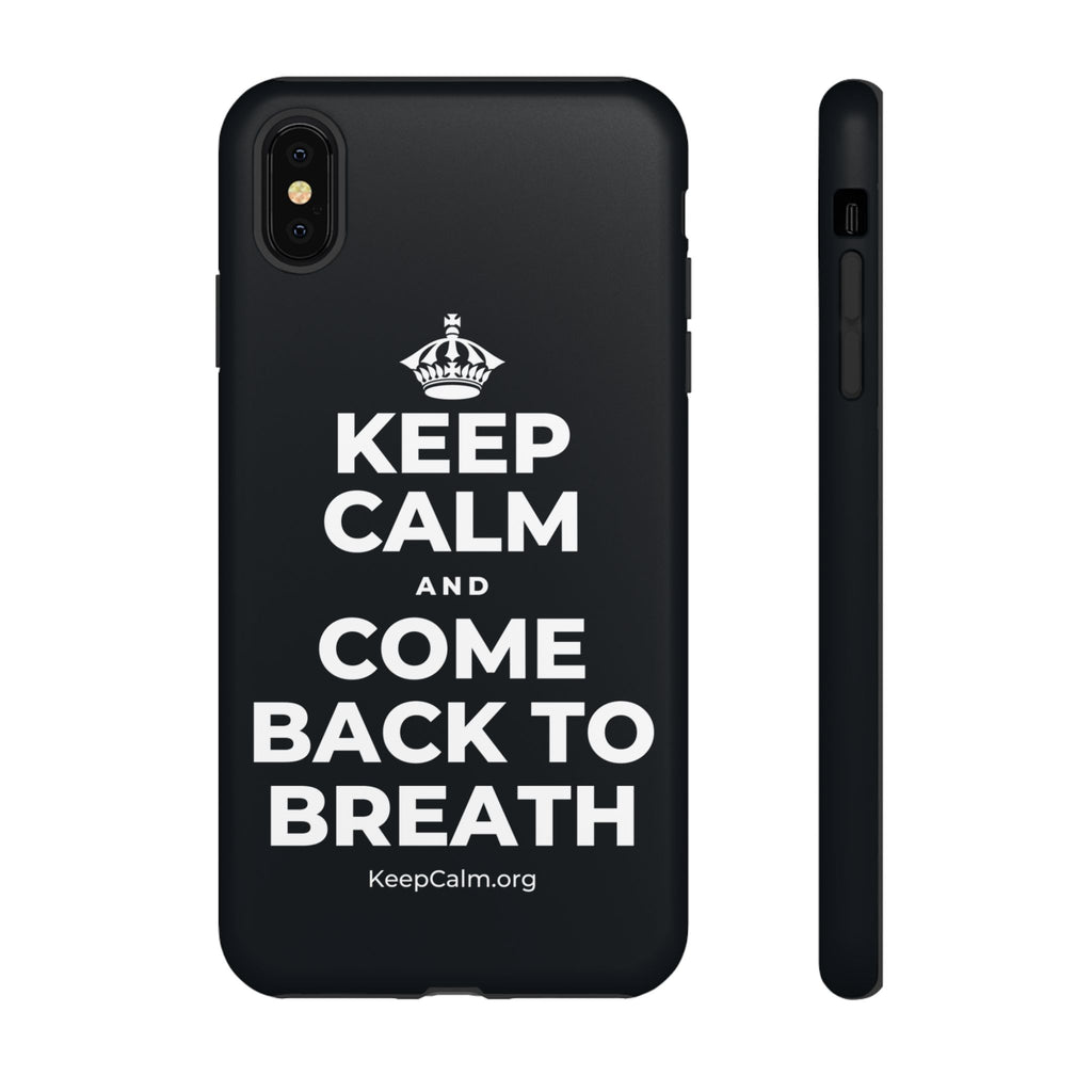KEEP CALM AND COME BACK TO BREATH Phone Case (Dark)