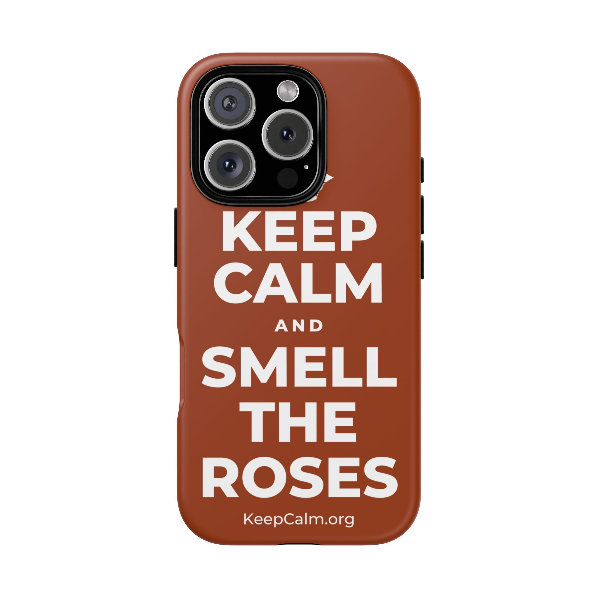 KEEP CALM AND SMELL THE ROSES Phone Case