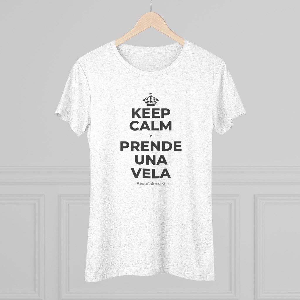 KEEP CALM Y PRENDE UNA VELA Women's Tri-Blend Tee