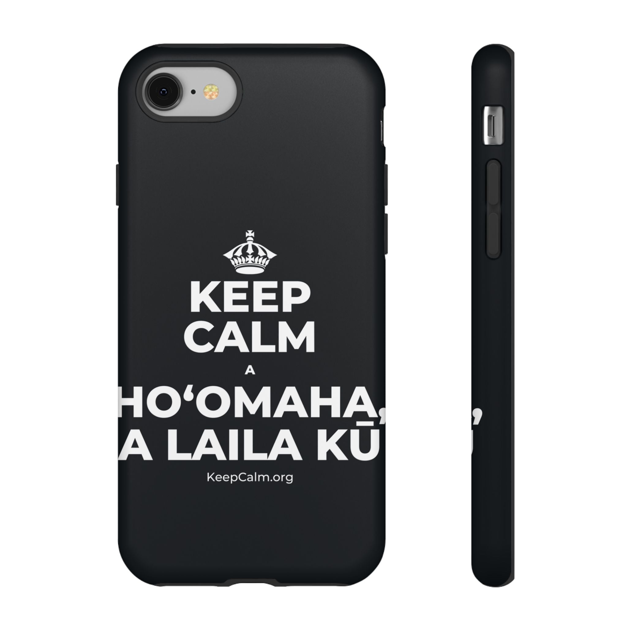 KEEP CALM A HOʻOMAHA, A LAILA KŪ Phone Case (Dark)