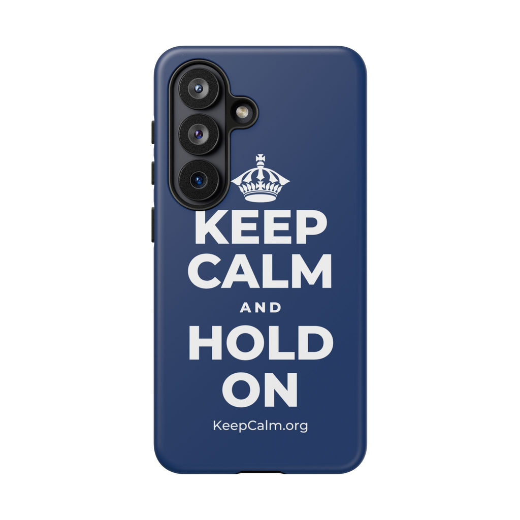 KEEP CALM AND HOLD ON Phone Case