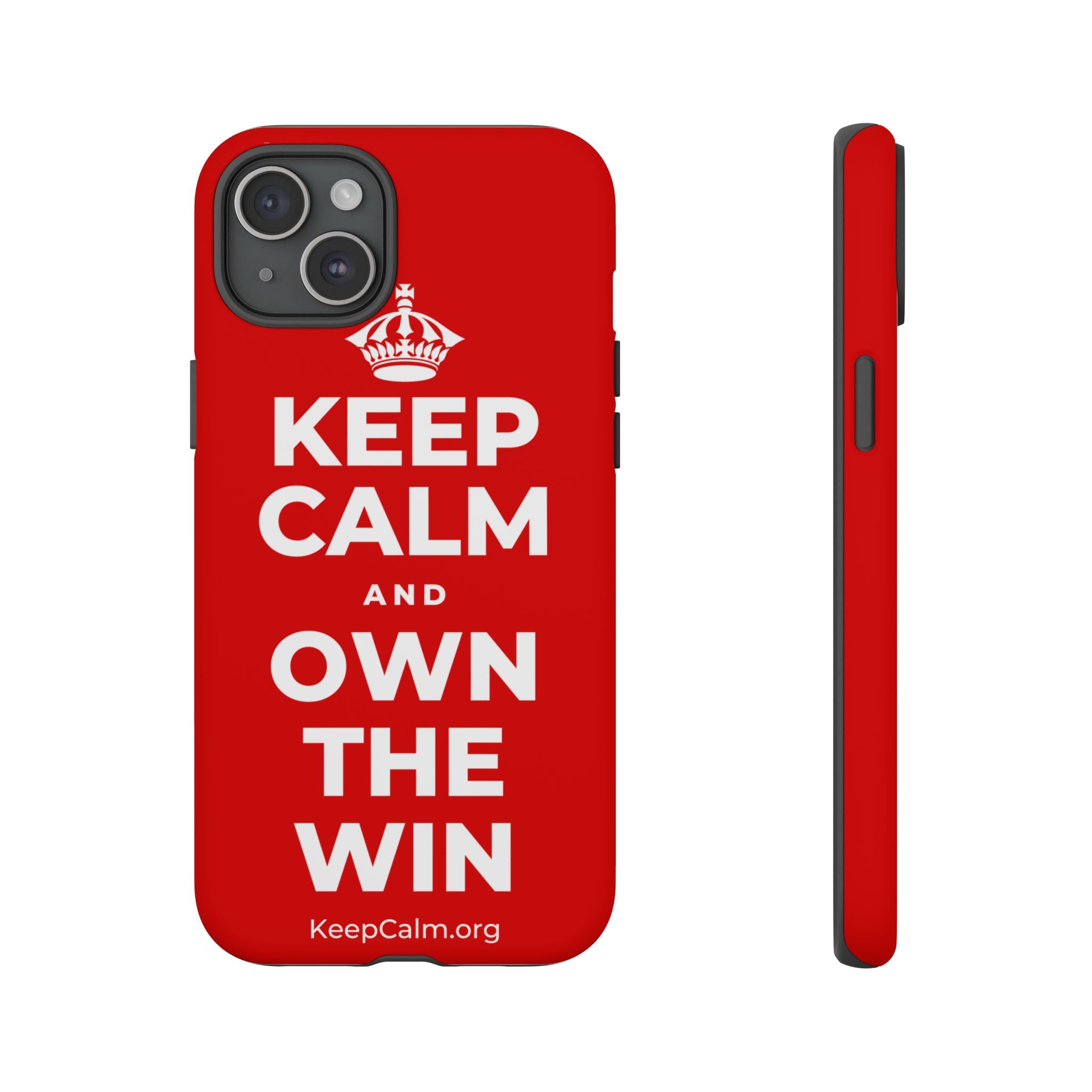 KEEP CALM AND OWN THE WIN Phone Case