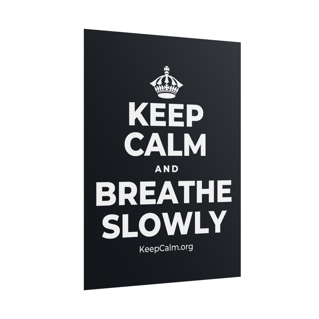 KEEP CALM AND BREATHE SLOWLY Poster (Dark)