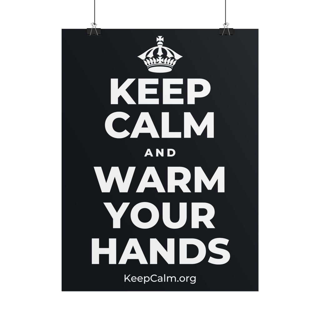 KEEP CALM AND WARM YOUR HANDS Poster (Dark)
