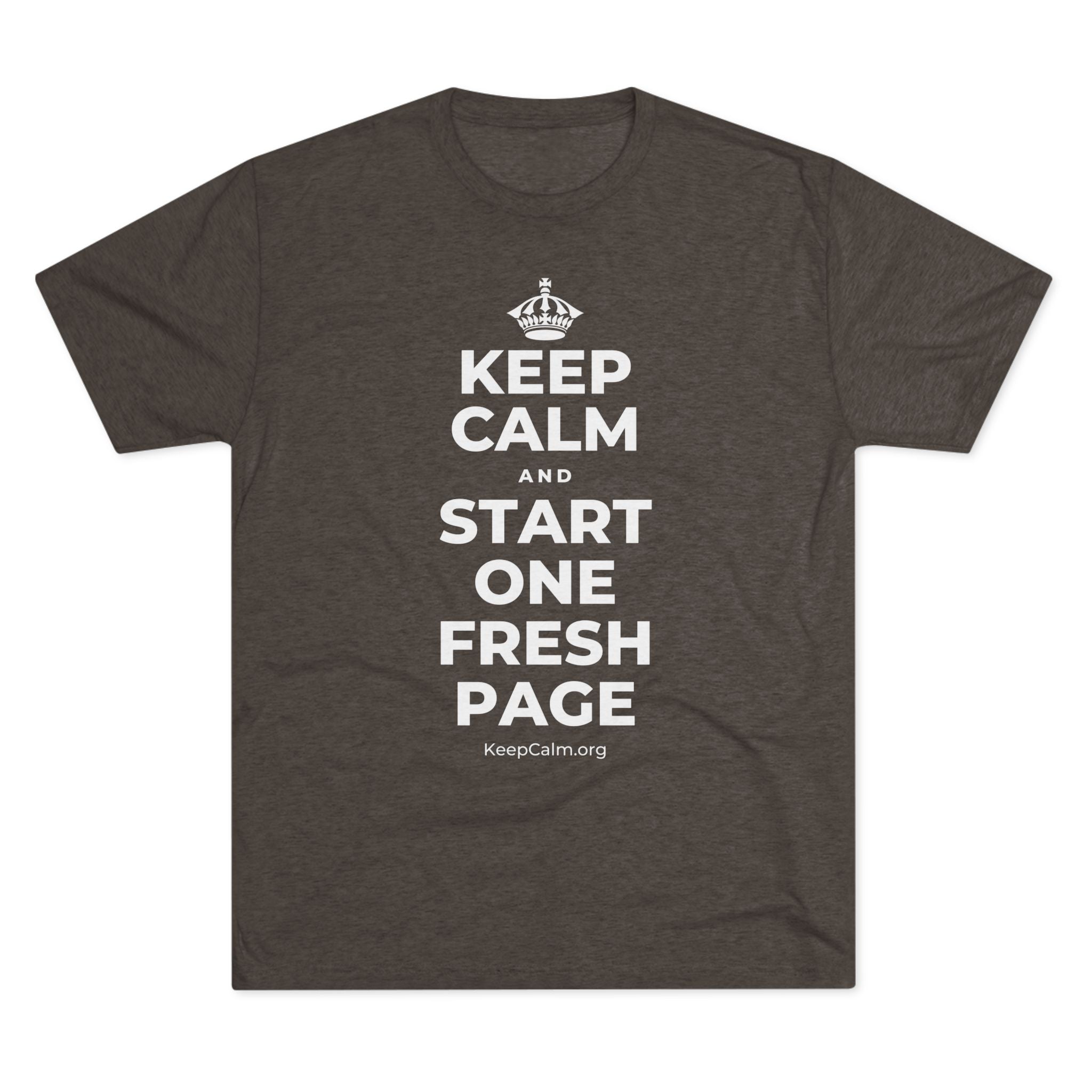 KEEP CALM AND START ONE FRESH PAGE Tri-Blend Tee