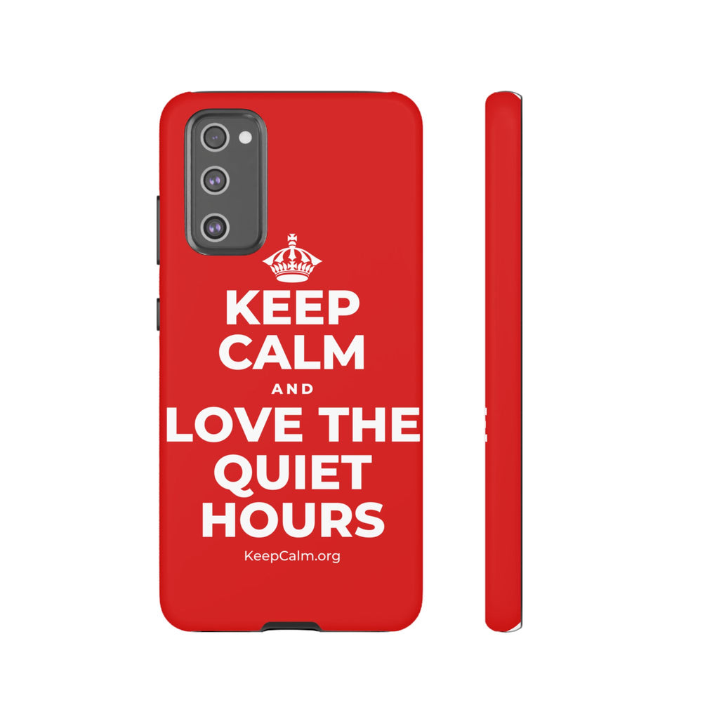 KEEP CALM AND LOVE THE QUIET HOURS Phone Case