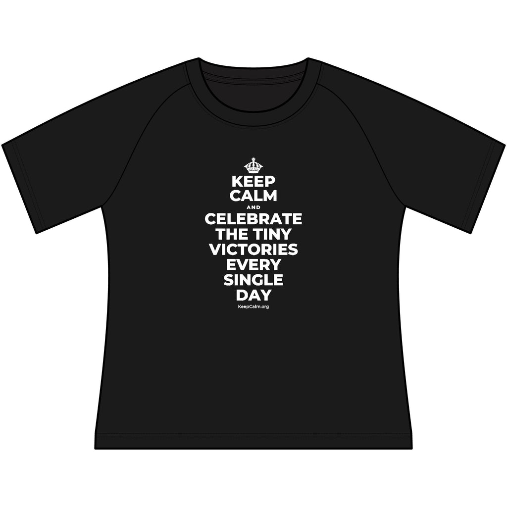 KEEP CALM AND CELEBRATE THE TINY VICTORIES EVERY SINGLE DAY Women's Raglan Tee