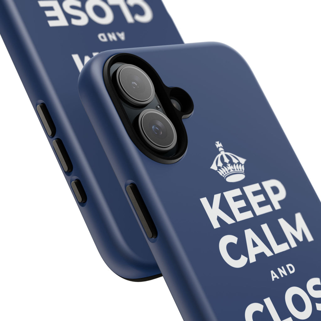 KEEP CALM AND CLOSE THE DOOR Phone Case