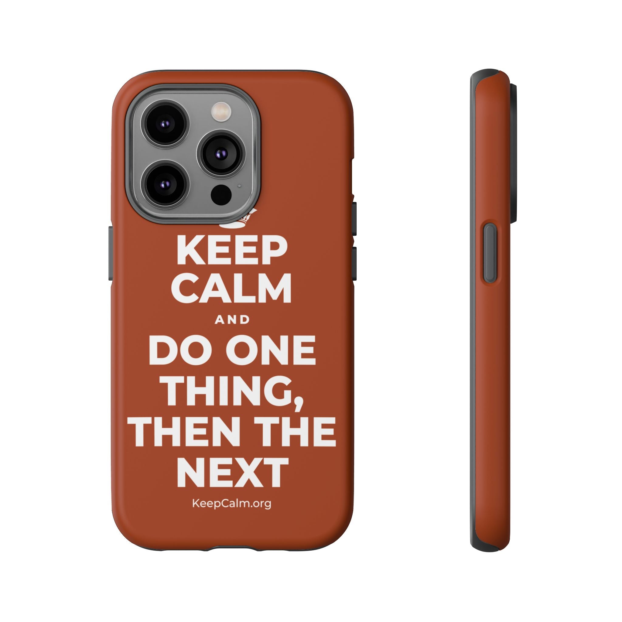 KEEP CALM AND DO ONE THING, THEN THE NEXT Phone Case