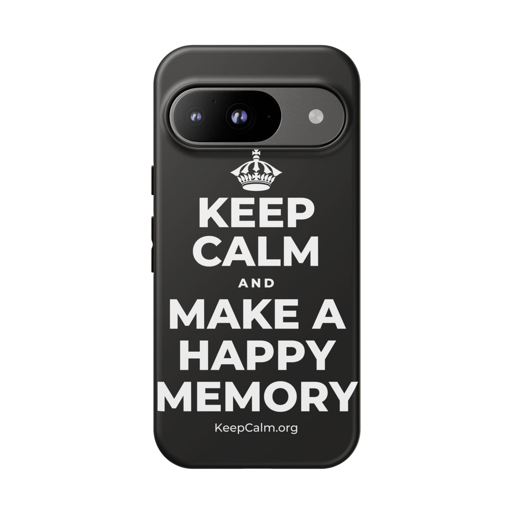 KEEP CALM AND MAKE A HAPPY MEMORY Phone Case