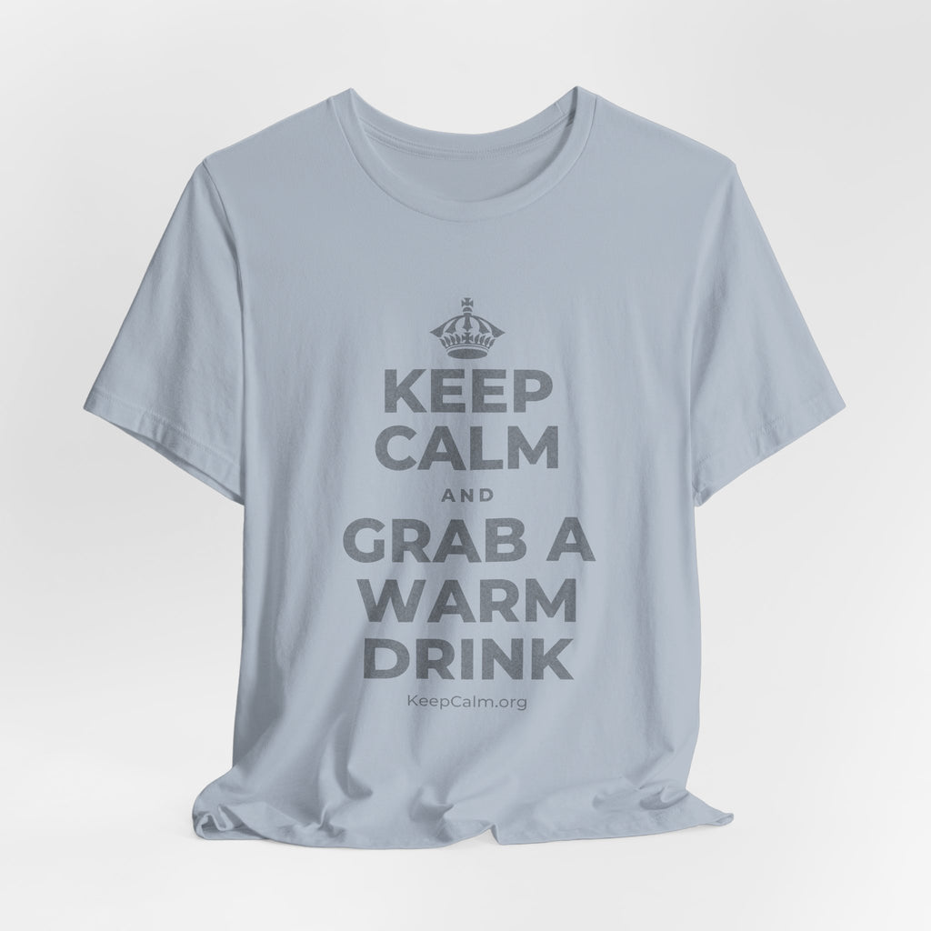 KEEP CALM AND GRAB A WARM DRINK T-Shirt (White–Asphalt)