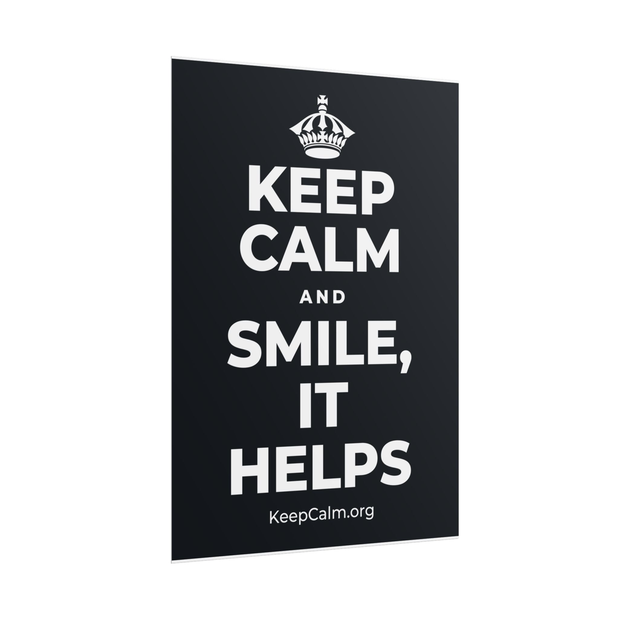 KEEP CALM AND SMILE, IT HELPS Poster (Dark)