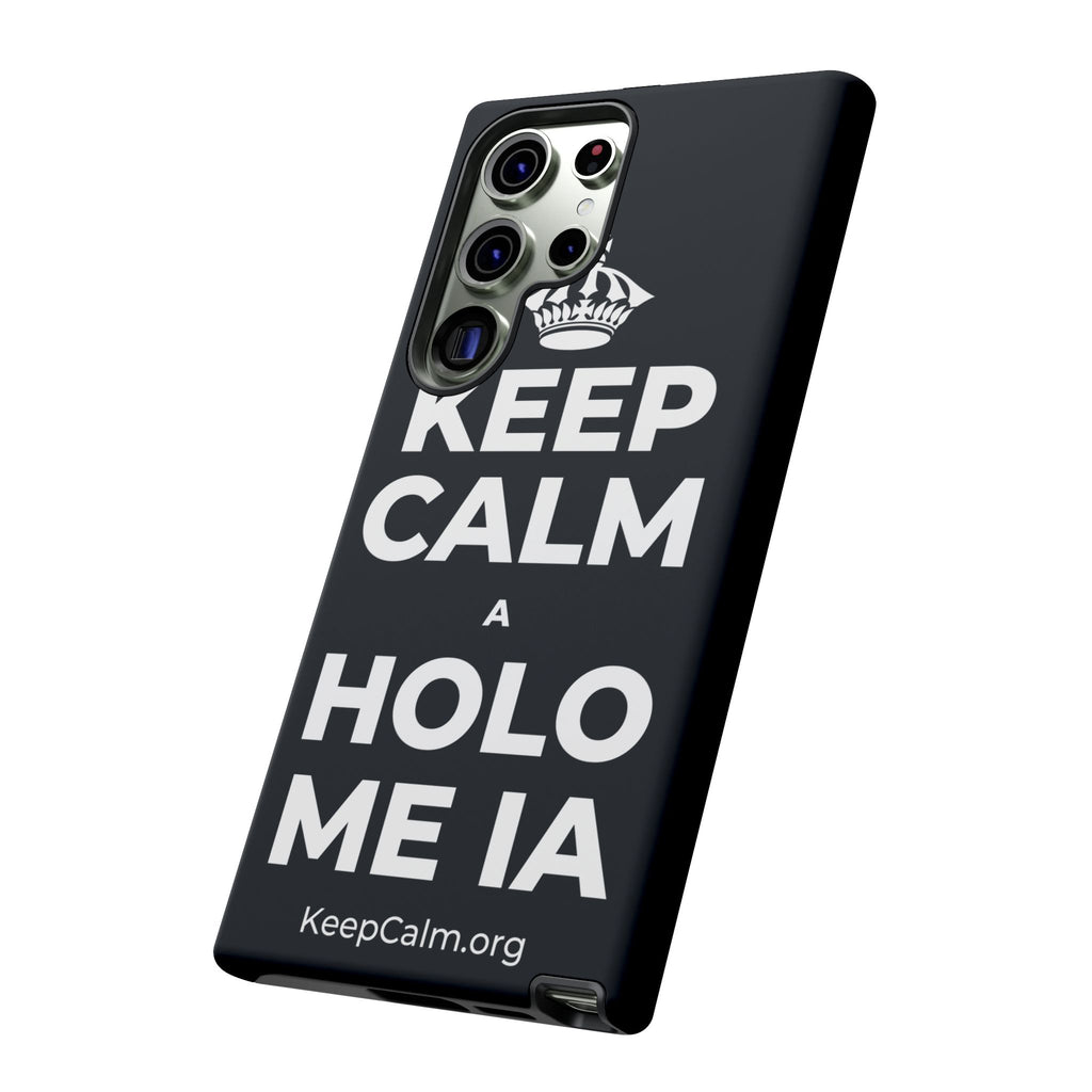 KEEP CALM A HOLO ME IA Phone Case (Dark)