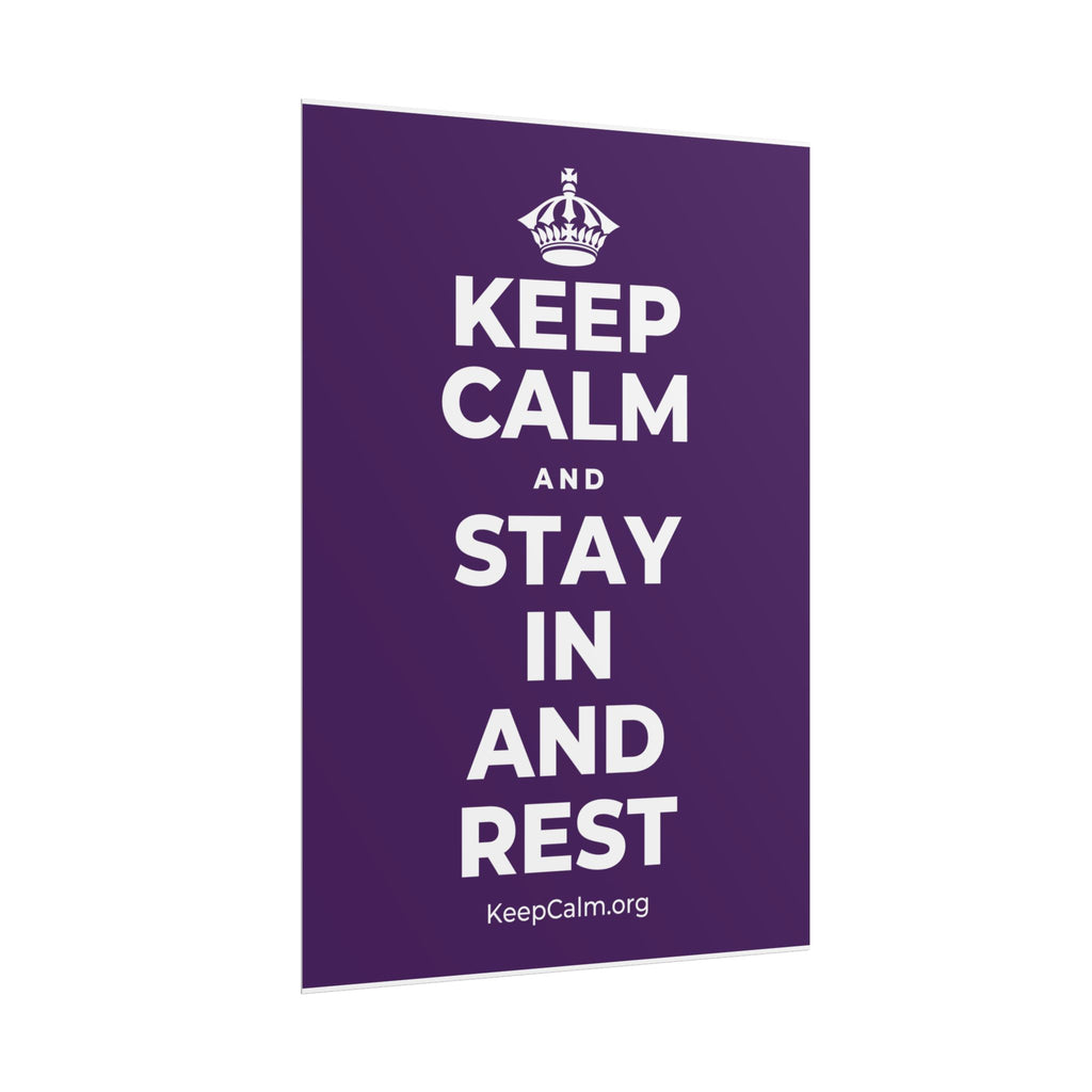 KEEP CALM AND STAY IN AND REST Poster