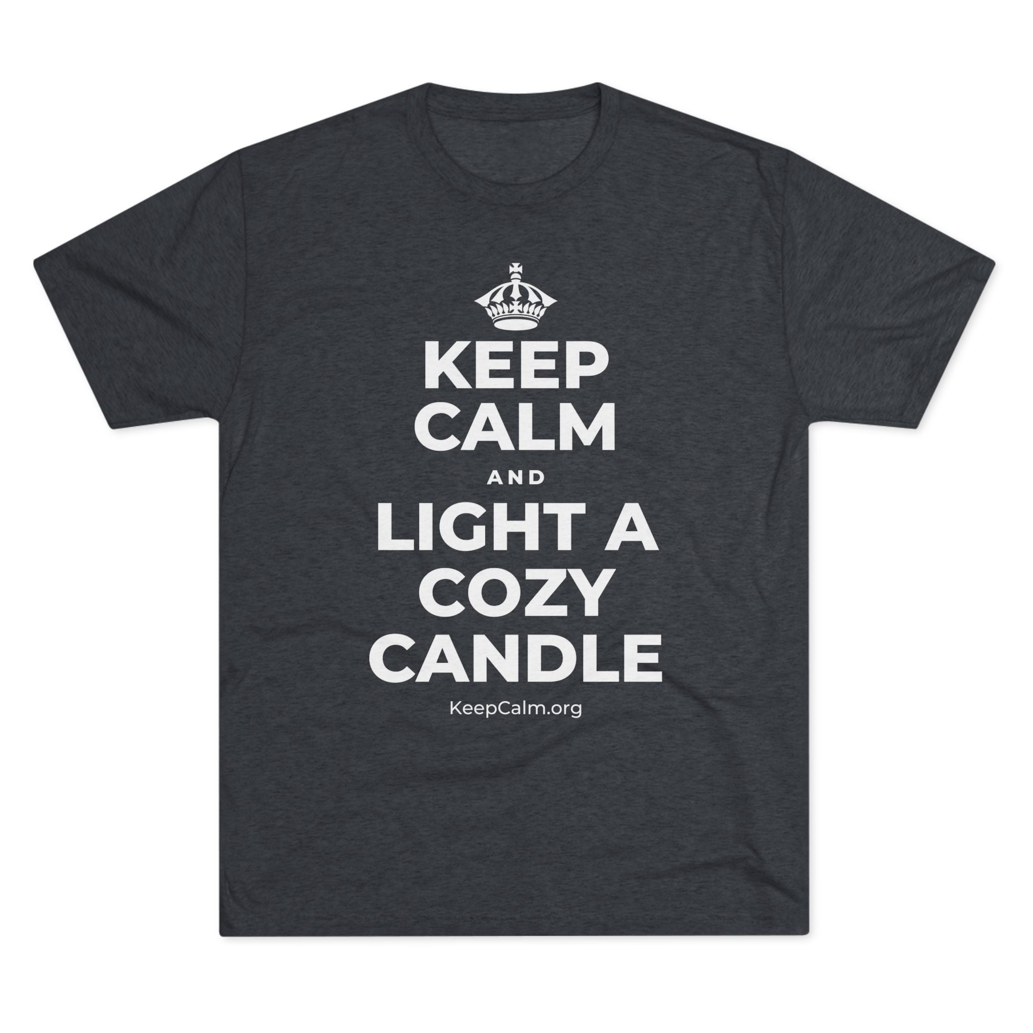 KEEP CALM AND LIGHT A COZY CANDLE Tri-Blend Tee
