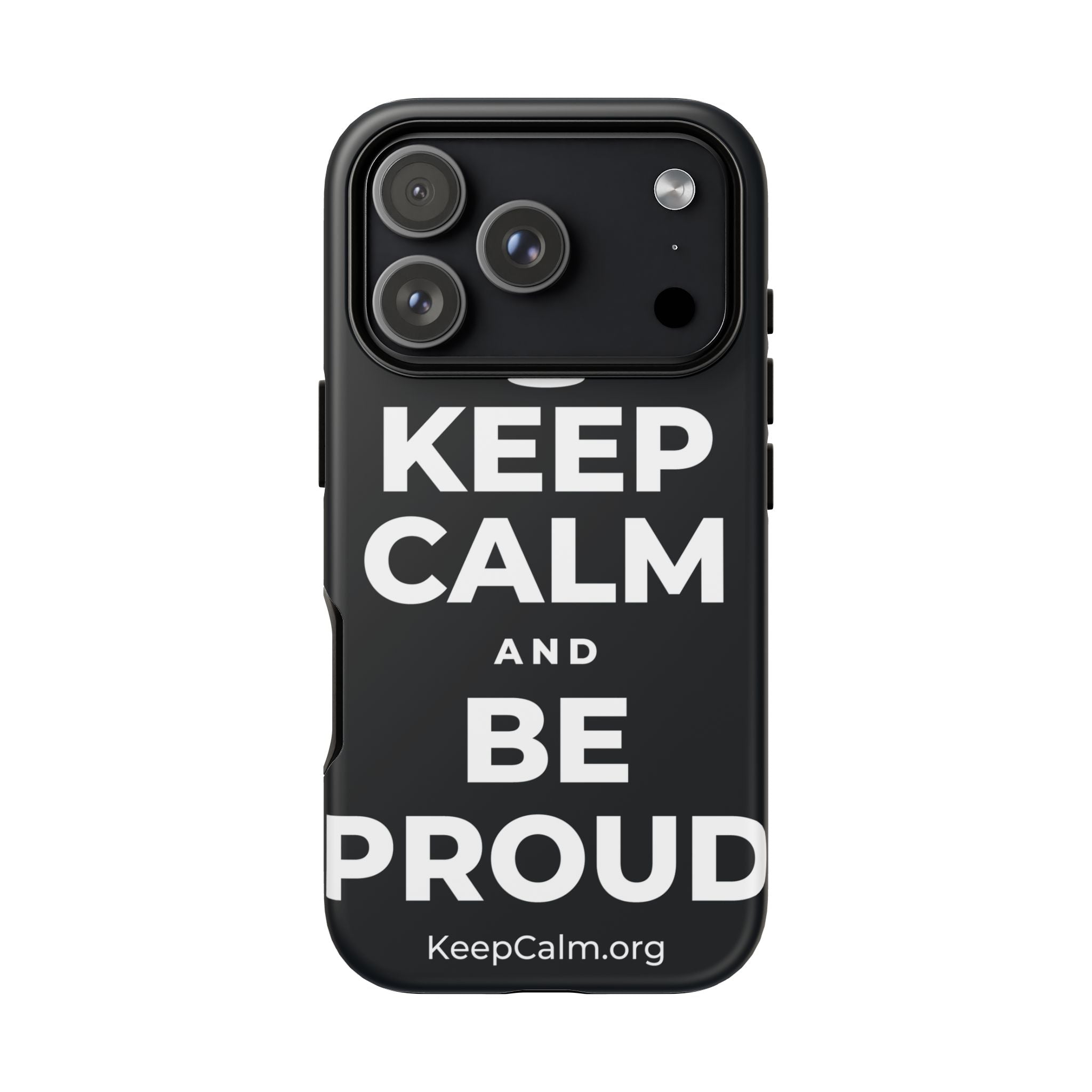 KEEP CALM AND BE PROUD Phone Case (Dark)