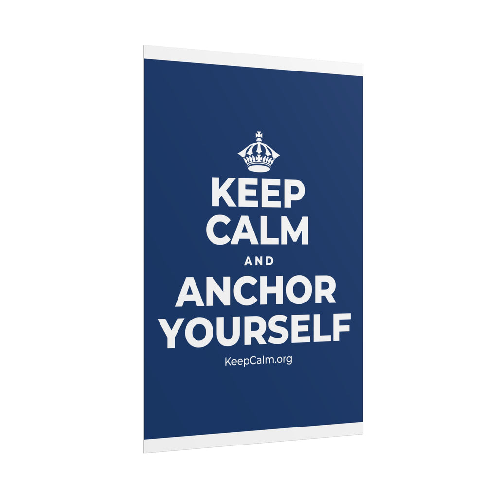 KEEP CALM AND ANCHOR YOURSELF Poster
