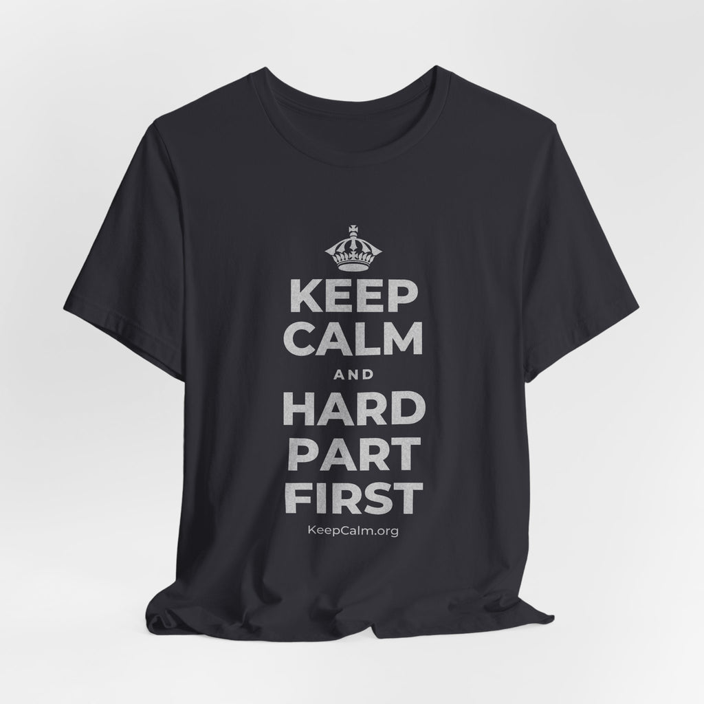 KEEP CALM AND HARD PART FIRST T-Shirt (Baby Blue–Silver)