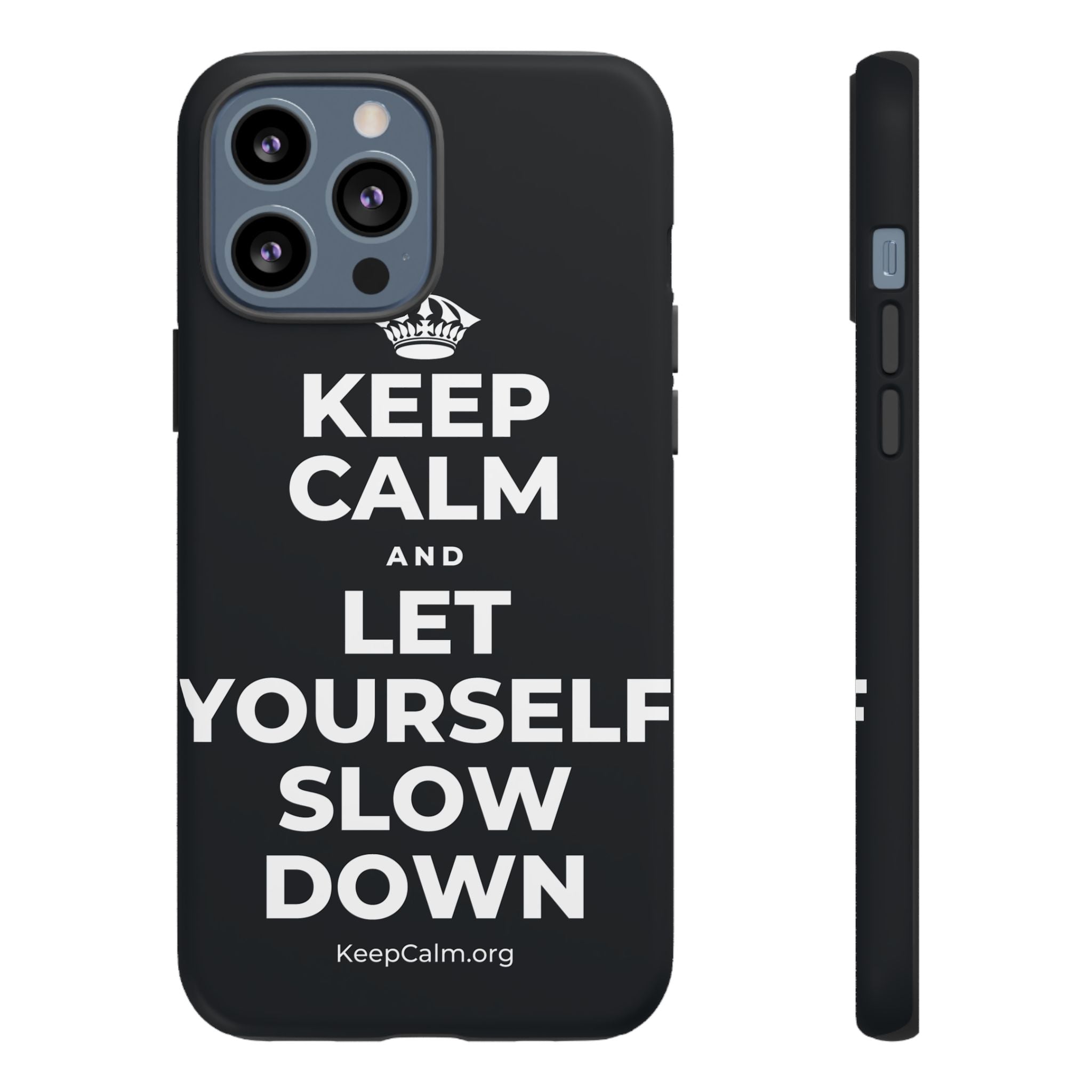KEEP CALM AND LET YOURSELF SLOW DOWN Phone Case (Dark)