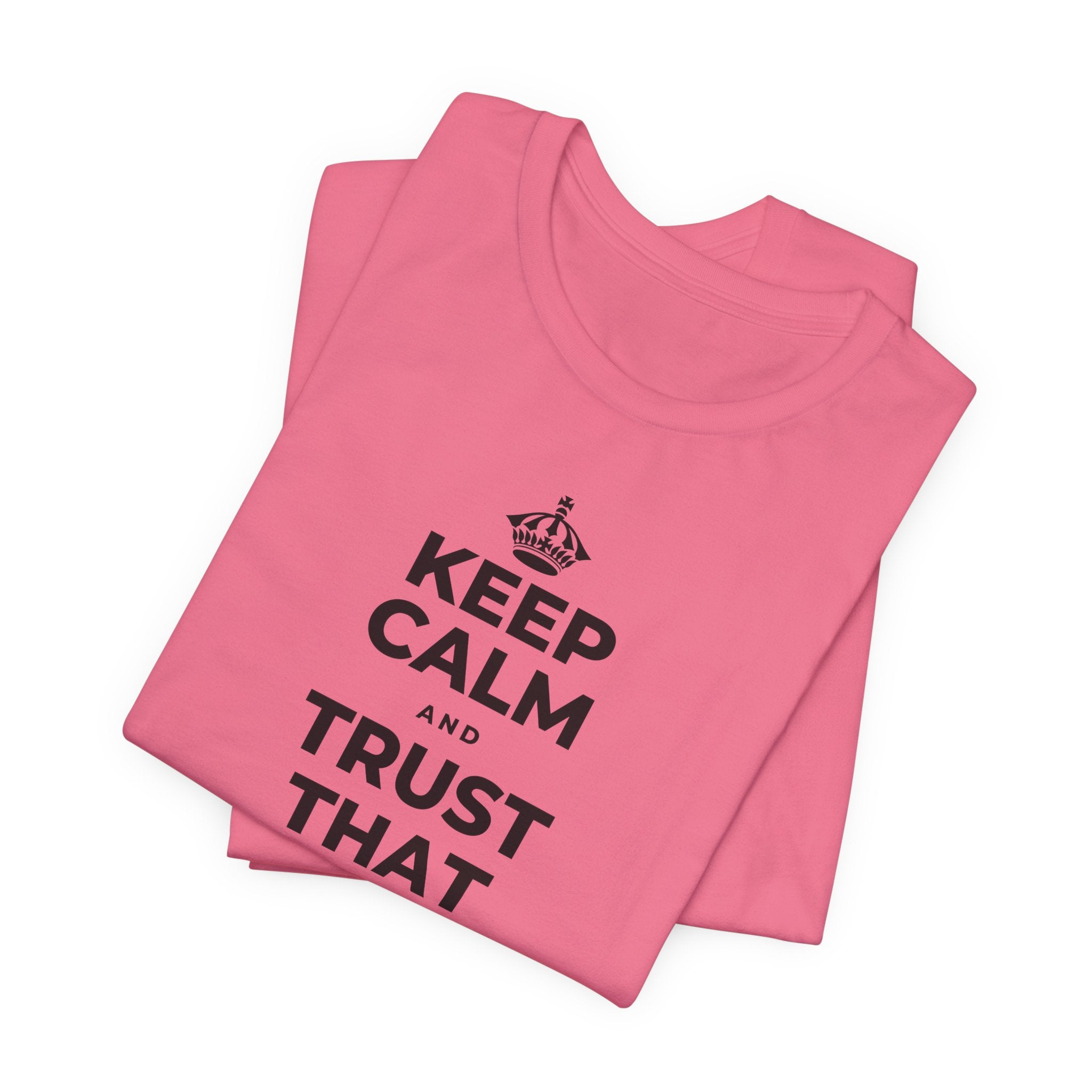 KEEP CALM AND TRUST THAT YOU'RE DOING YOUR BEST T-Shirt (Military Green–Autumn)