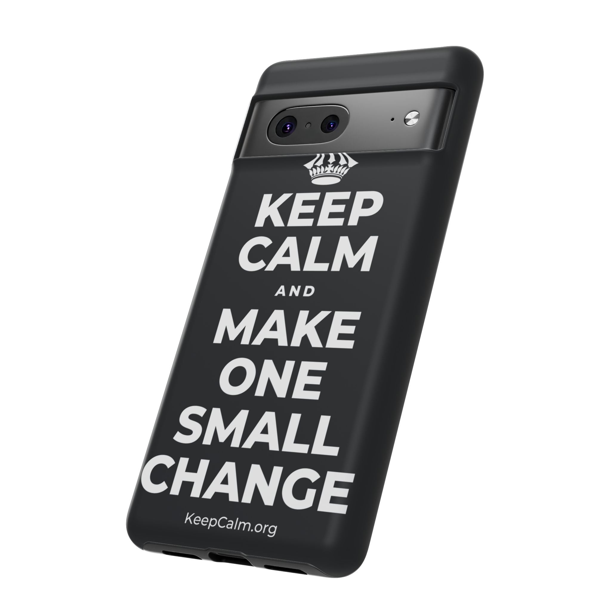 KEEP CALM AND MAKE ONE SMALL CHANGE Phone Case (Dark)