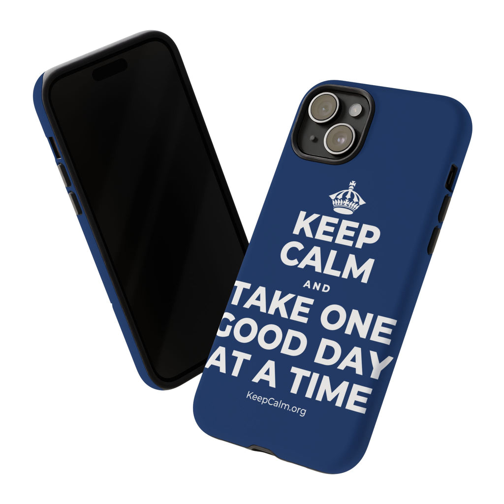 KEEP CALM AND TAKE ONE GOOD DAY AT A TIME Phone Case