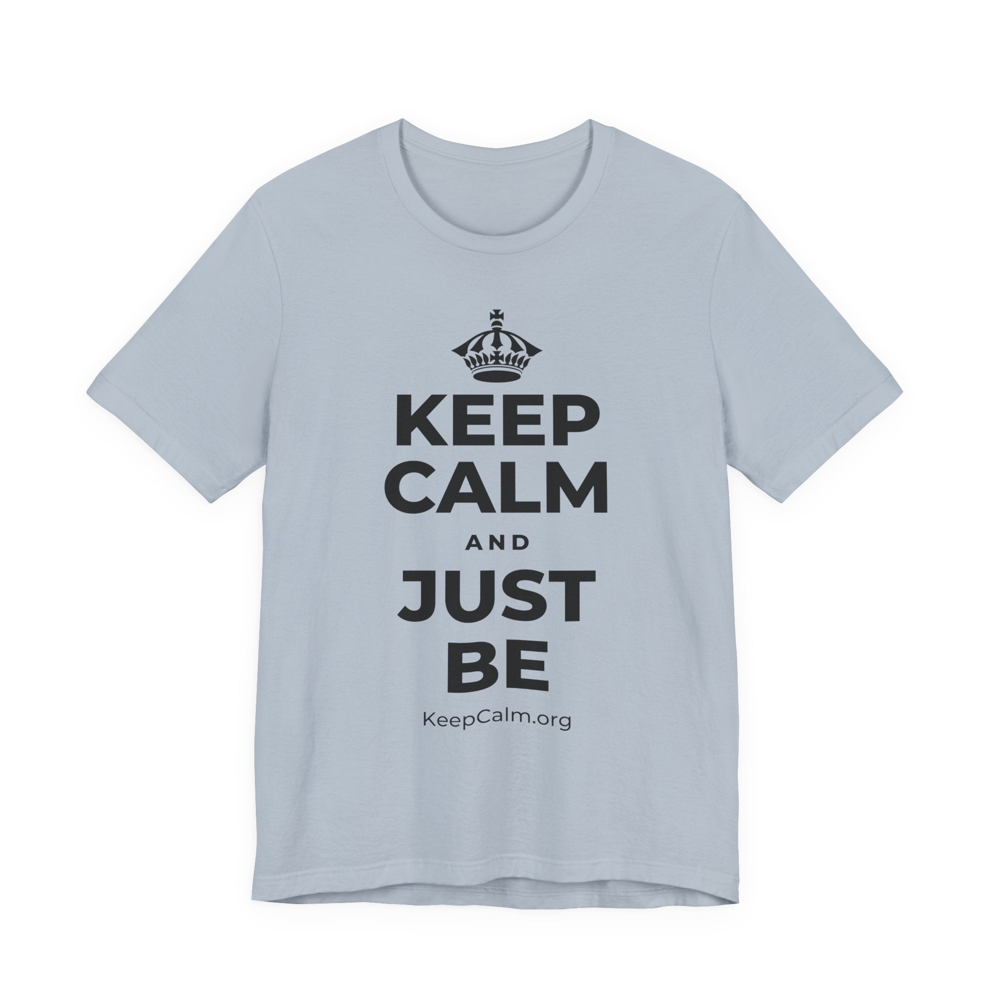 KEEP CALM AND JUST BE T-Shirt (White–Asphalt)