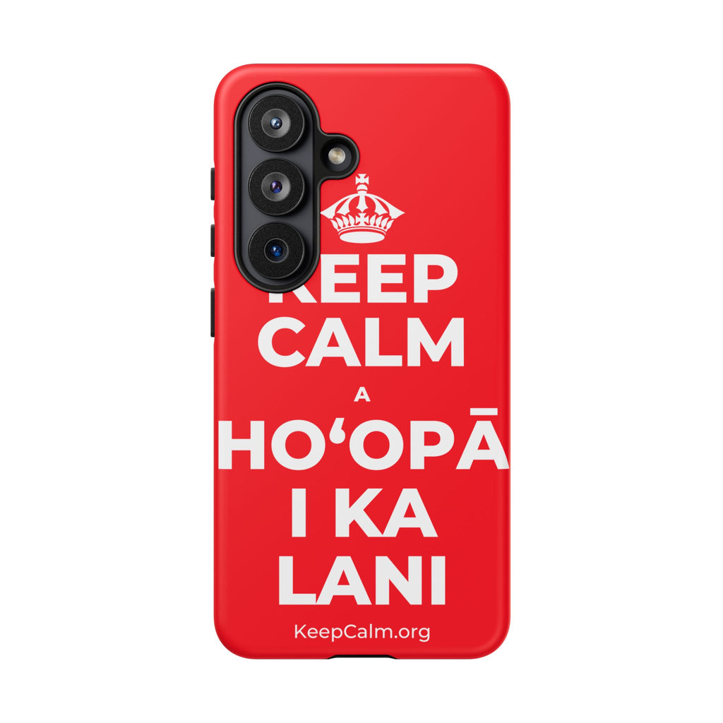 KEEP CALM A HOʻOPĀ I KA LANI Phone Case