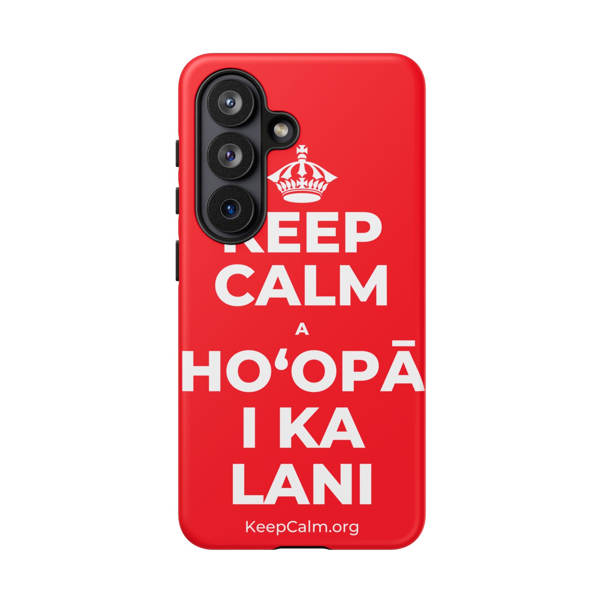 KEEP CALM A HOʻOPĀ I KA LANI Phone Case